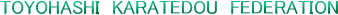 TOYOHASHI  KARATEDOU  FEDERATION